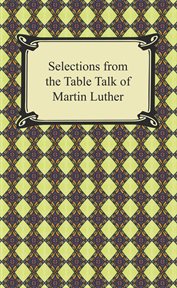 Selections from the Table talk of Martin Luther cover image