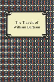 The travels of William Bartram cover image