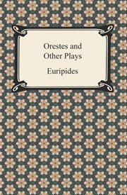 Orestes, and other plays cover image