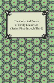 The collected poems of Emily Dickinson : (series first through third) cover image