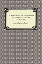 The world as will and representation (the world as will and idea), volume i of iii cover image