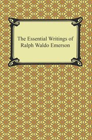 The essential writings of Ralph Waldo Emerson cover image