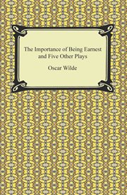 The importance of being earnest and five other plays cover image