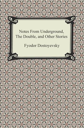 Cover image for Notes From Underground, The Double, and Other Stories