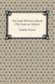 The gods will have blood : (Les dieux ont soif) cover image