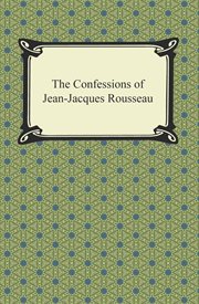 The confessions of Jean-Jacques Rousseau cover image