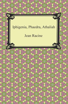 Cover image for Iphigenia, Phaedra, Athaliah