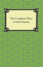 The complete plays of Jean Racine. Volume 1, The fratricides cover image