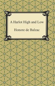 A harlot high and low = : Splendeurs et miseres des courtisanes cover image