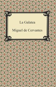 Miguel de Cervantes : Novelas ejemplares. Entremeses. La Galatea cover image