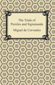The trials of Persiles and Sigismunda : a northern story cover image