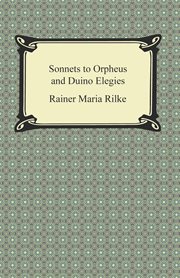 ... Sonnets to Orpheus [and] Duino elegies cover image