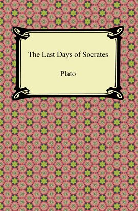 Cover image for The Last Days of Socrates (Euthyphro, The Apology, Crito, Phaedo)