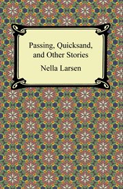 Passing, quicksand, and other stories cover image