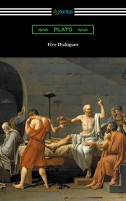 Five dialogues : Euthyphro, Apology, Crito, Meno, Phaedo cover image