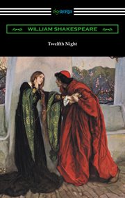Twelfth Night, or, What you will : modern English version side-by-side with full original text cover image