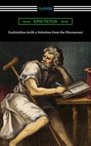 Enchiridion (with a selection from the discourses). Translated by George Long with an Introduction by T. W. Rolleston cover image