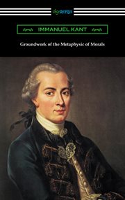 The moral law : groundwork of the metaphysic of morals cover image