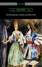 The misanthrope, Tartuffe, and other plays cover image