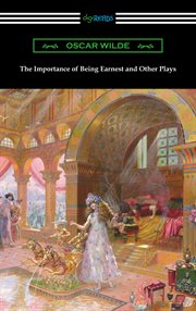 The importance of being earnest : and other plays cover image