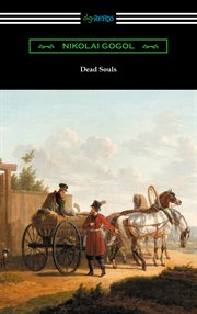 Dead souls (translated by c. j. hogarth with an introduction by john cournos) cover image