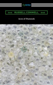 Acres of diamonds : a man, a lecture, a university cover image
