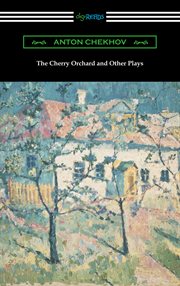The cherry orchard, and other plays cover image