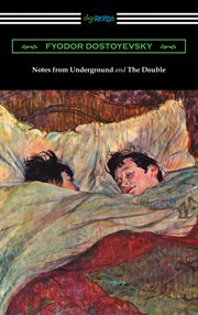 Notes from underground and the double (translated by constance garnett) cover image