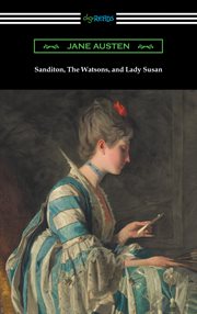 Sanditon, the watsons, and lady susan cover image