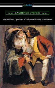 The life and opinions of tristram shandy, gentleman (with an introduction by wilbur l. cross) cover image
