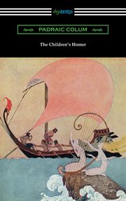 The children's Homer : the adventures of Odysseus and the tale of Troy cover image