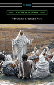 With Christ in the school of prayer cover image