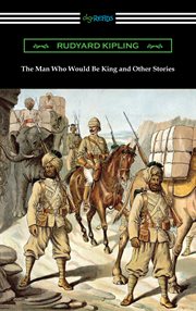 The man who would be king and other stories cover image