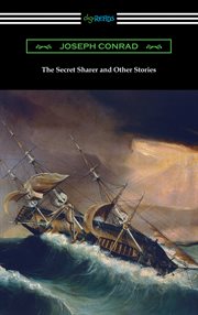 The secret sharer and other stories : authoritative texts, backgrounds and contexts, criticism cover image