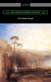 The golden bough; : a study in magic and religion cover image