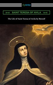 The life of Saint Teresa of Avila by herself cover image