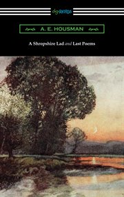 SHROPSHIRE LAD AND LAST POEMS cover image