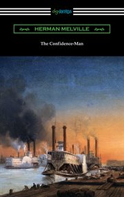 The confidence-man : his masquerade : an authoritative text, contemporary reviews, biographical overviews, sources, backgrounds, and criticism cover image