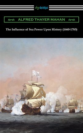 Cover image for The Influence of Sea Power Upon History (1660-1783)