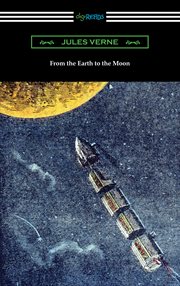 From the earth to the moon : and Round the moon cover image