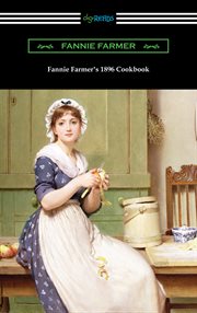 Fannie farmer's 1896 cookbook: the boston cooking school cookbook cover image