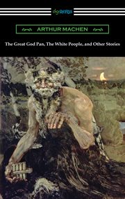 The great god pan, the white people, and other stories cover image
