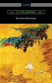 The voice of the silence : being extracts from the Book of the golden precepts cover image