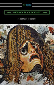 The mask of sanity; : an attempt to reinterpret the so-called psychopathic personality cover image