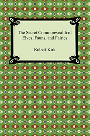 The secret commonwealth of elves, fauns and fairies cover image