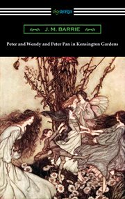 Peter and wendy and peter pan in kensington gardens cover image