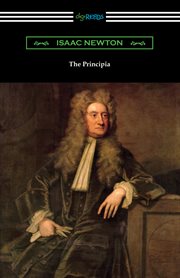 The Principia : mathematical principles of natural philosophy cover image