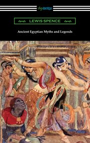 Ancient egyptian myths and legends cover image
