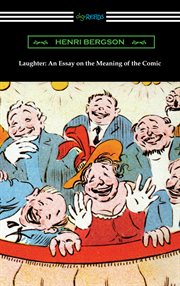 Laughter, an essay on the meaning of the comic cover image