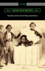 Narrative of the life of Henry Box Brown cover image